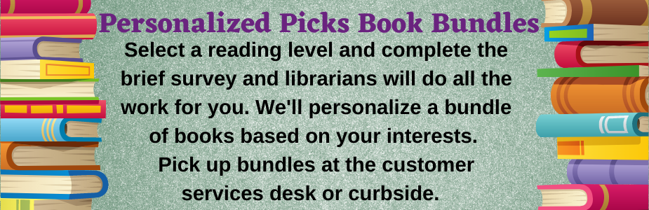 Personalized Picks, select a reading level and librarians will choose book for you