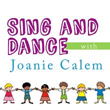 Sing and Dance with Joanie Calem
